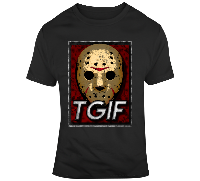Tgif Friday 13 Jason Horror Retro Parody Movie Fan T Shirt Tgif Friday 13 Jason Horror Retro Parody Movie Fan T Shirt