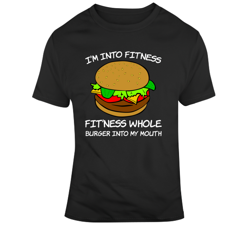 Into Fitness Into My Mouth Burger Funny Junk Food Fan T Shirt Into Fitness Into My Mouth Burger Funny Junk Food Fan T Shirt