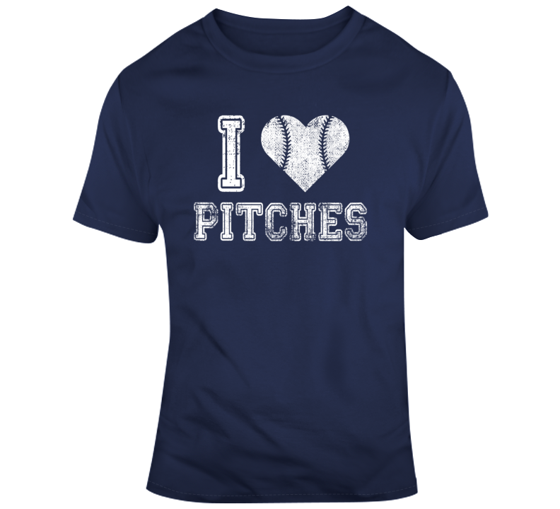 I Love Pitches Funny Baseball Parody Fan T Shirt I Love Pitches Funny Baseball Parody Fan T Shirt