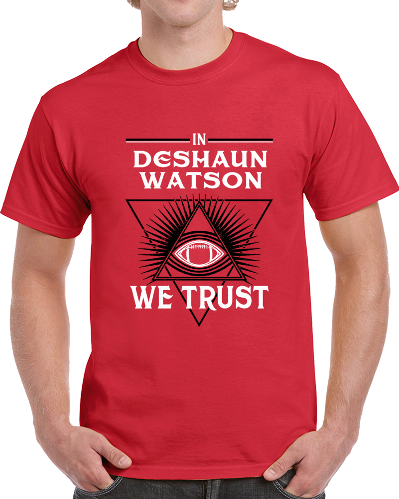 In Deshaun Watson We Trust Football Houston Fan T Shirt In Deshaun Watson We Trust Football Houston Fan T Shirt