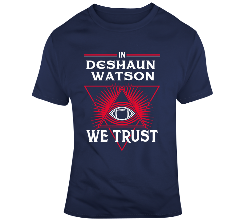 In Deshaun Watson We Trsut Houston Football Parody Fan Gear T Shirt In Deshaun Watson We Trsut Houston Football Parody Fan Gear T Shirt