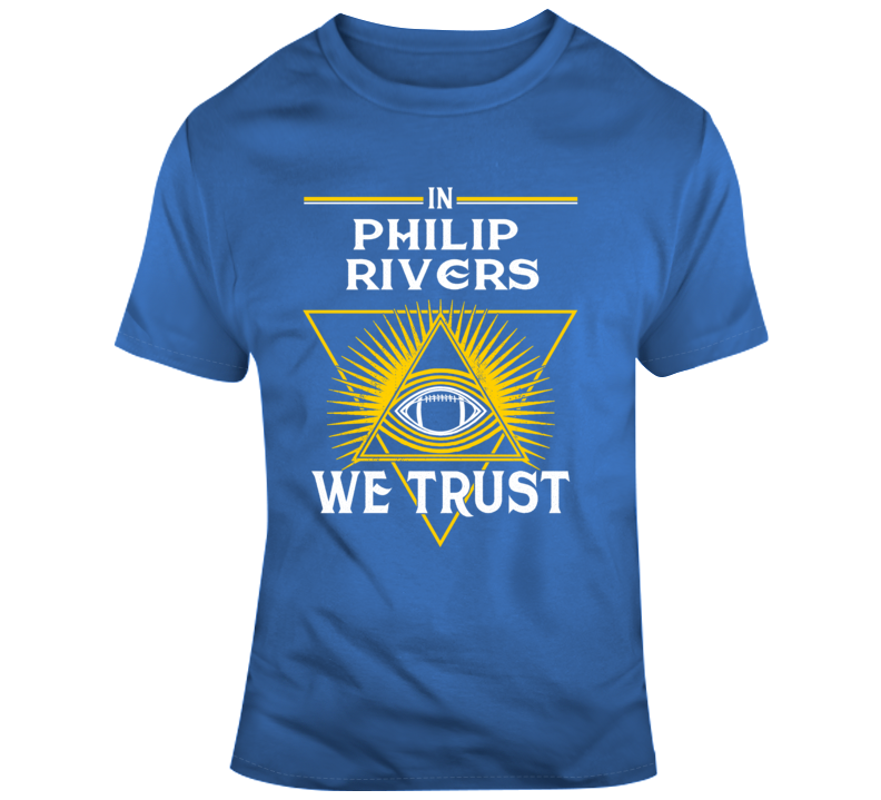 In Philip Rivers We Trust Los Angeles Football Parody Fan Gear T Shirt In Philip Rivers We Trust Los Angeles Football Parody Fan Gear T Shirt