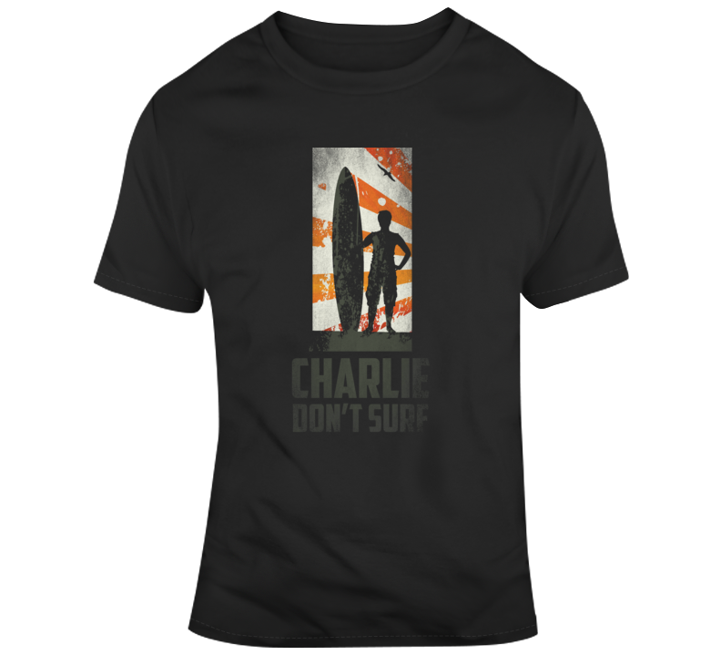 Charlie Don't Surf Apocalypse Now Movie Vietnam War T Shirt Charlie Don't Surf Apocalypse Now Movie Vietnam War T Shirt