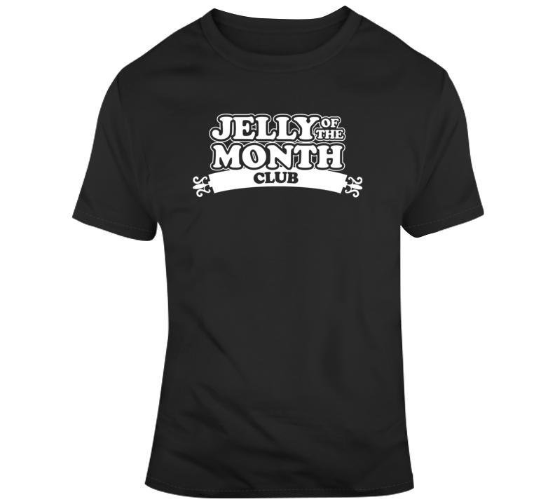 Jelly Of The Month Club Christmas Vacation Funny Movie Fan T Shirt Jelly Of The Month Club Christmas Vacation Funny Movie Fan T Shirt