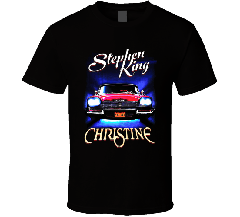 Christine Stephen King Master Horror Legend Book Movie Fan T Shirt Christine Stephen King Master Horror Legend Book Movie Fan T Shirt