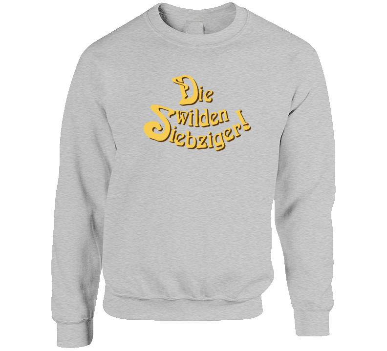 That 70s Show German Die Swilden Siebziger Funny Parody Crewneck Sweater T Shirt That 70s Show German Die Swilden Siebziger Funny Parody Crewneck Sweater T Shirt
