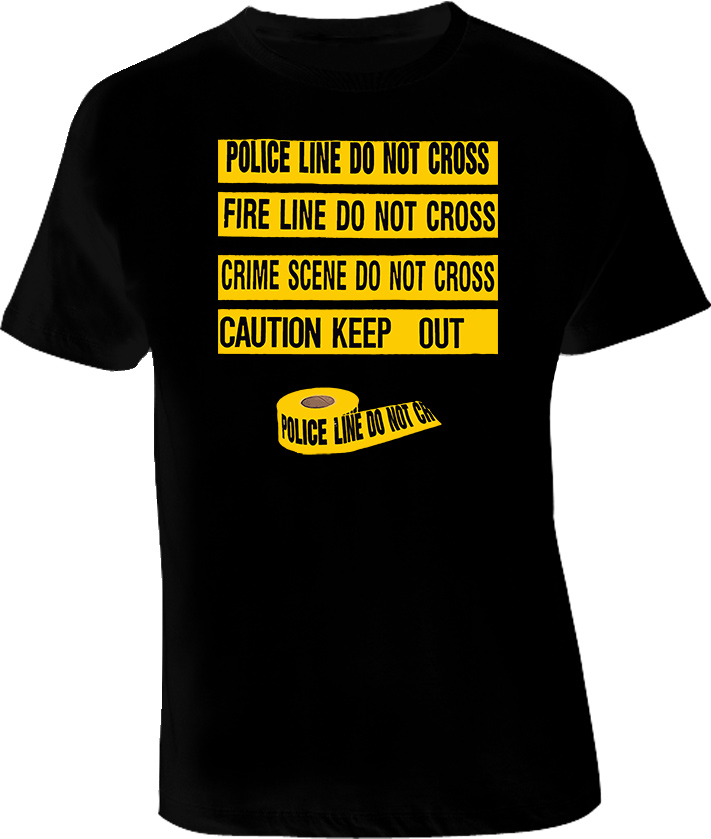 Police Tape CSI Crime Scene Do Not Cross T Shirt Police Tape CSI Crime Scene Do Not Cross T Shirt