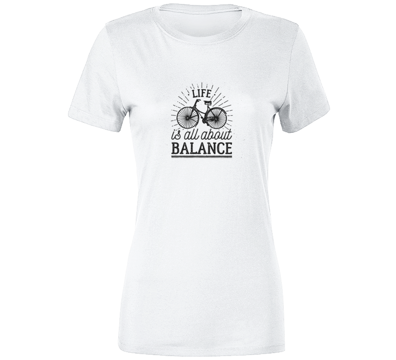 Life Is All About Balance Biking T Shirt Life Is All About Balance Biking T Shirt