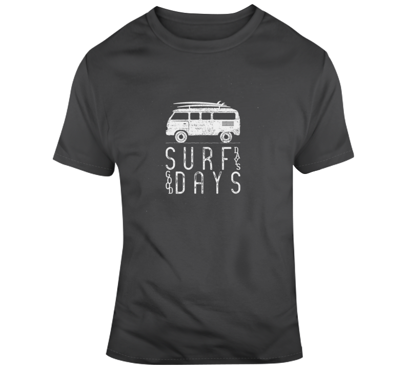 Surf Days Surfing T Shirt Surf Days Surfing T Shirt