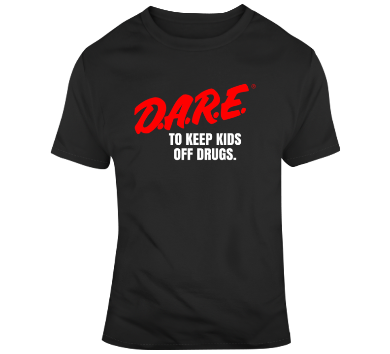 Dare Anti Drugs T Shirt Dare Anti Drugs T Shirt