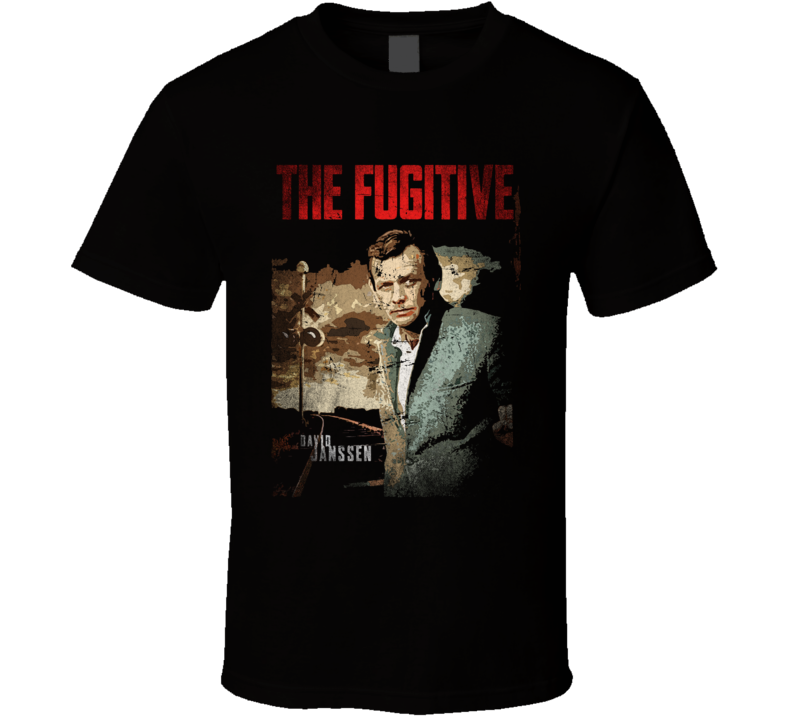 The Fugitive David Janssen Vintage Tv T Shirt T Shirt The Fugitive David Janssen Vintage Tv T Shirt T Shirt
