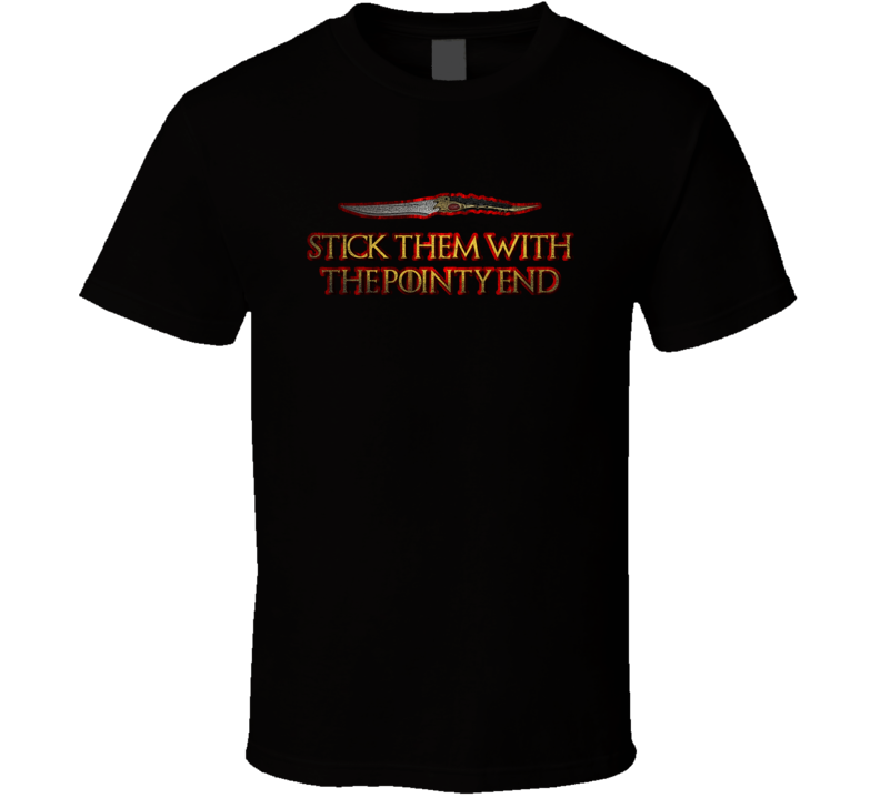 Arya Stark Stick Pointy End Parody Got T Shirt Arya Stark Stick Pointy End Parody Got T Shirt