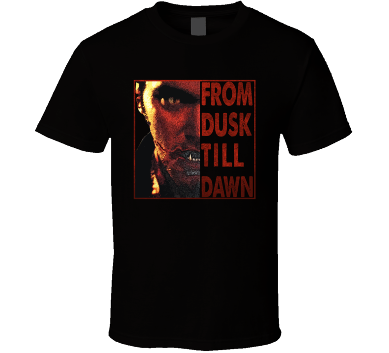 From Dusk Till Dawn Horror Movie Fan T Shirt From Dusk Till Dawn Horror Movie Fan T Shirt