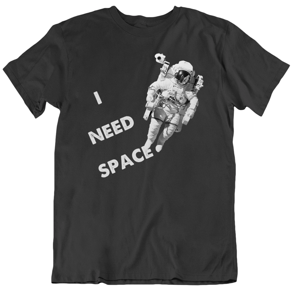 I Need Space Funny Astronaut Funny Earth T Shirt I Need Space Funny Astronaut Funny Earth T Shirt