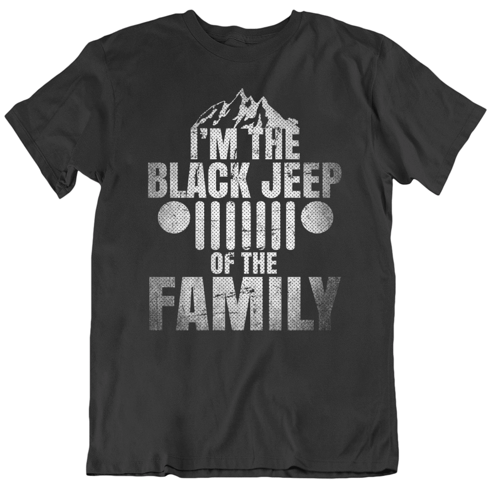 Black Jeep Of The Family Funny Parody Adventure T Shirt Black Jeep Of The Family Funny Parody Adventure T Shirt