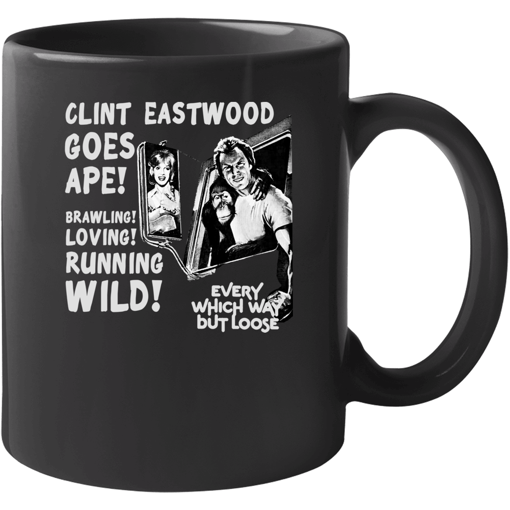 Every Which Way But Loose Clint Eastwood Movie 70s Funny Mug Every Which Way But Loose Clint Eastwood Movie 70s Funny Mug