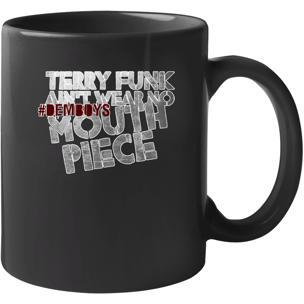 Briscoe Brothers #demboys Terry Funk No Mouth Piece Fan Mug Briscoe Brothers #demboys Terry Funk No Mouth Piece Fan Mug