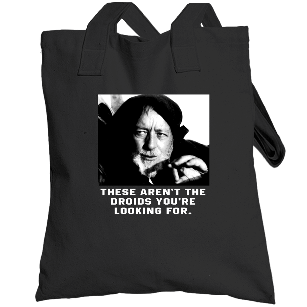 These Aren't The Droids You're Looking For Obi-wan Ben Kenobi Star Wars Fanboy Totebag These Aren't The Droids You're Looking For Obi-wan Ben Kenobi Star Wars Fanboy Totebag