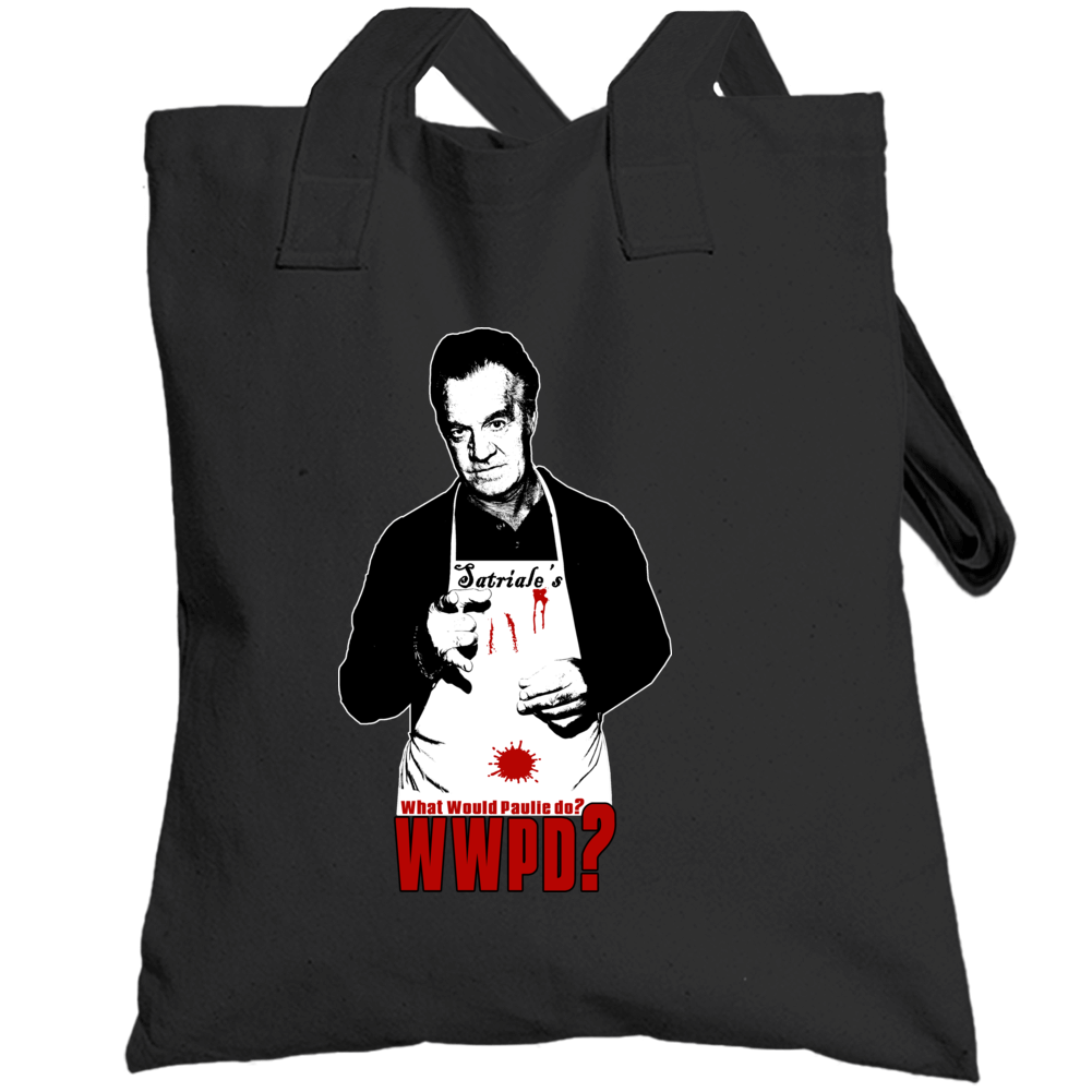 What Would Paulie Do Funny Sopranos Gangster Tv Totebag What Would Paulie Do Funny Sopranos Gangster Tv Totebag