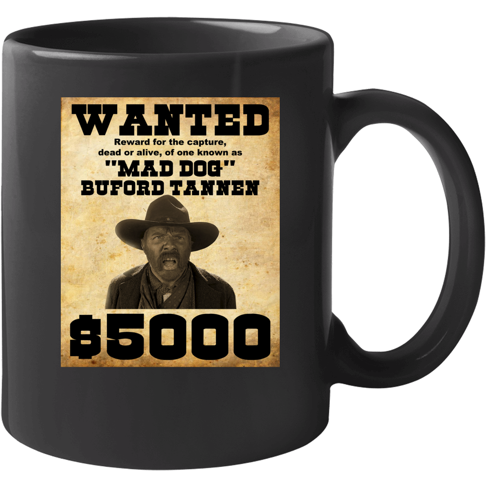 Buford Mad Dog Tannen Back To The Future Funny Movie Mug Buford Mad Dog Tannen Back To The Future Funny Movie Mug