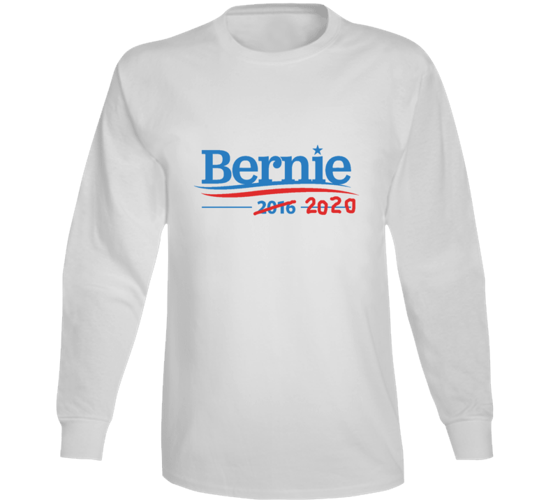 Bernie Sanders 2020 President Usa Election Liberal Fan Long Sleeve Bernie Sanders 2020 President Usa Election Liberal Fan Long Sleeve