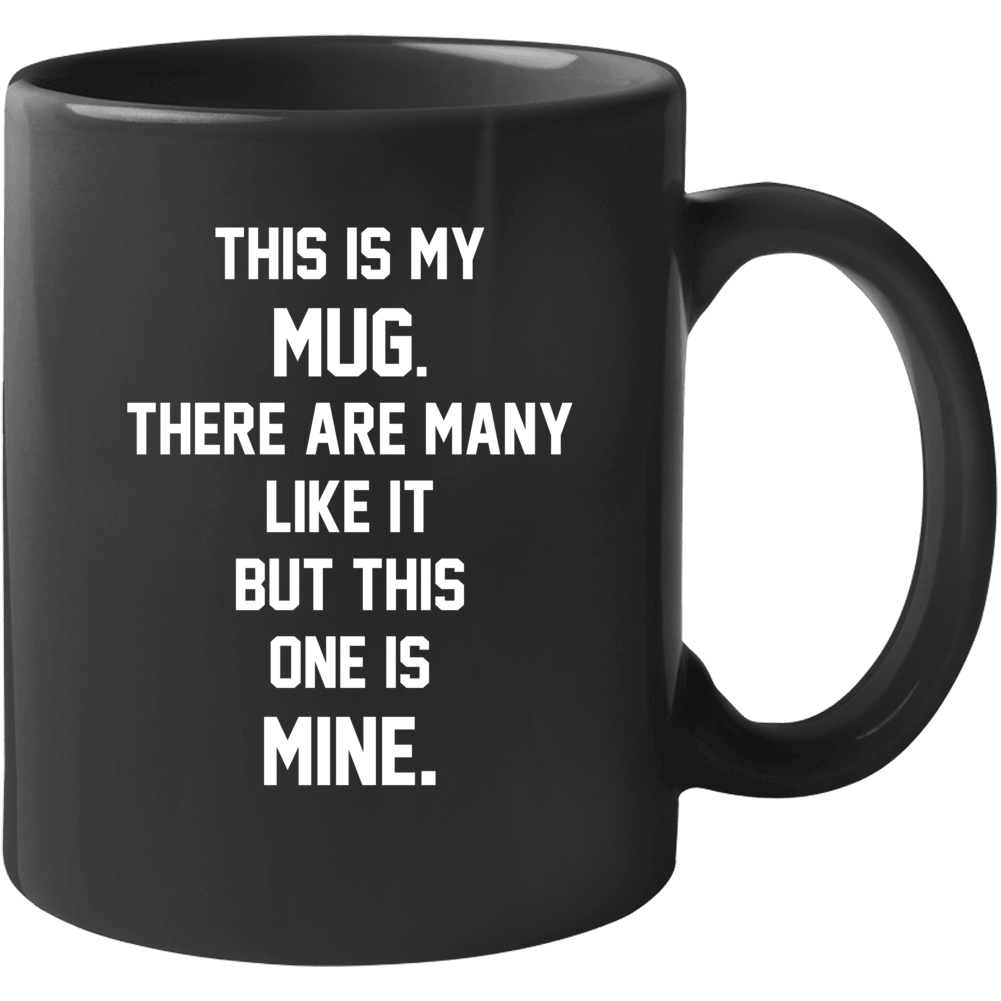 My Mug Funny Parody Coffee Mug My Mug Funny Parody Coffee Mug