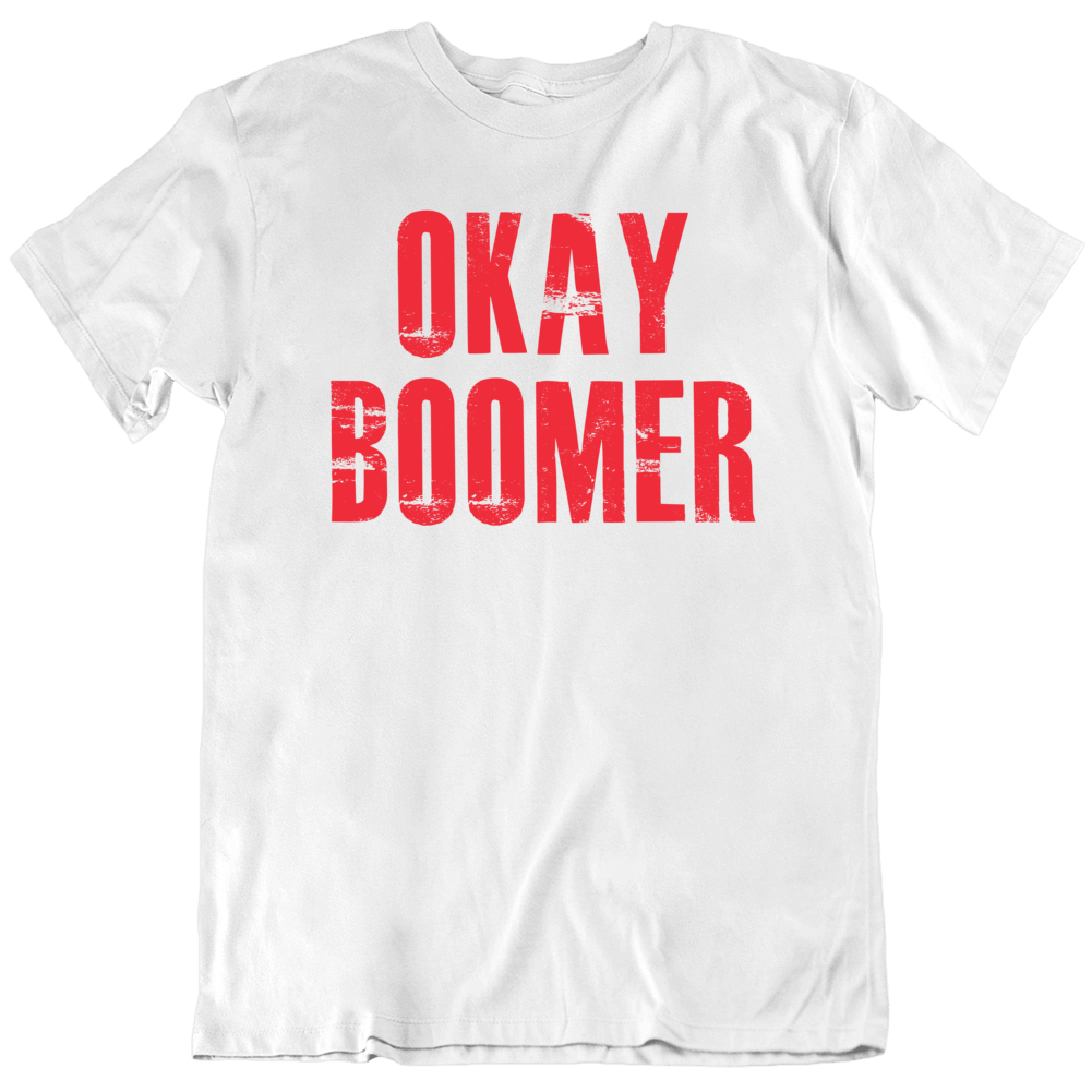 Okay Boomer Funny Climate Change T Shirt Okay Boomer Funny Climate Change T Shirt