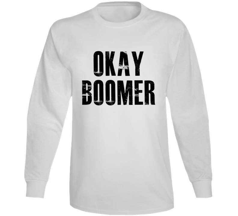 Okay Boomer Climate Change Long Sleeve Okay Boomer Climate Change Long Sleeve