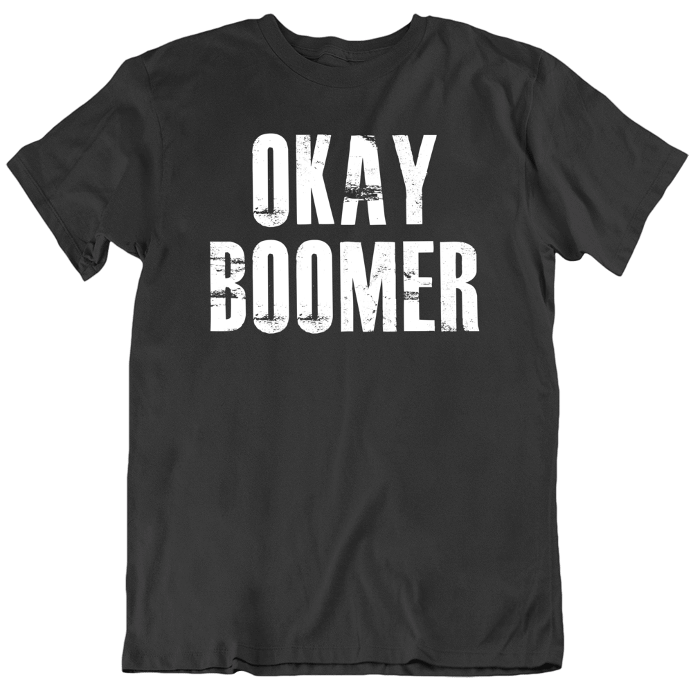 Okay Boomer Funny Climate Change Debate T Shirt Okay Boomer Funny Climate Change Debate T Shirt