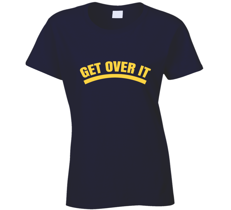 Get Over It Trending Lgbt Ladies T Shirt Get Over It Trending Lgbt Ladies T Shirt