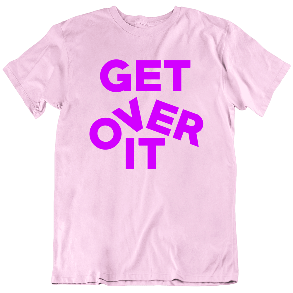 Get Over It Funny Trending Lgbt T Shirt Get Over It Funny Trending Lgbt T Shirt
