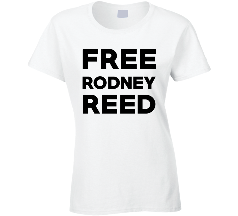 Free Rodney Reed Texas Death Row Inmate Love Ladies T Shirt Free Rodney Reed Texas Death Row Inmate Love Ladies T Shirt