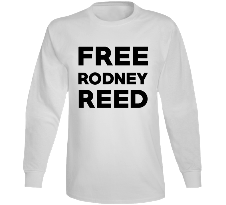 Free Rodney Reed Texas Death Row Inmate Love Long Sleeve Free Rodney Reed Texas Death Row Inmate Love Long Sleeve