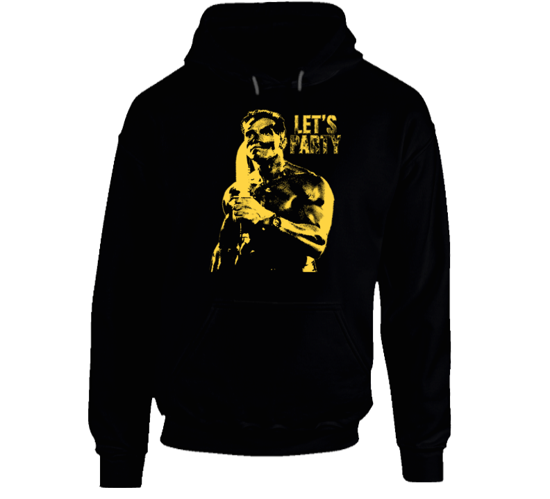 Let's Party Arnold Schwarzenegger Commando Movie 80s Fan Hoodie Let's Party Arnold Schwarzenegger Commando Movie 80s Fan Hoodie