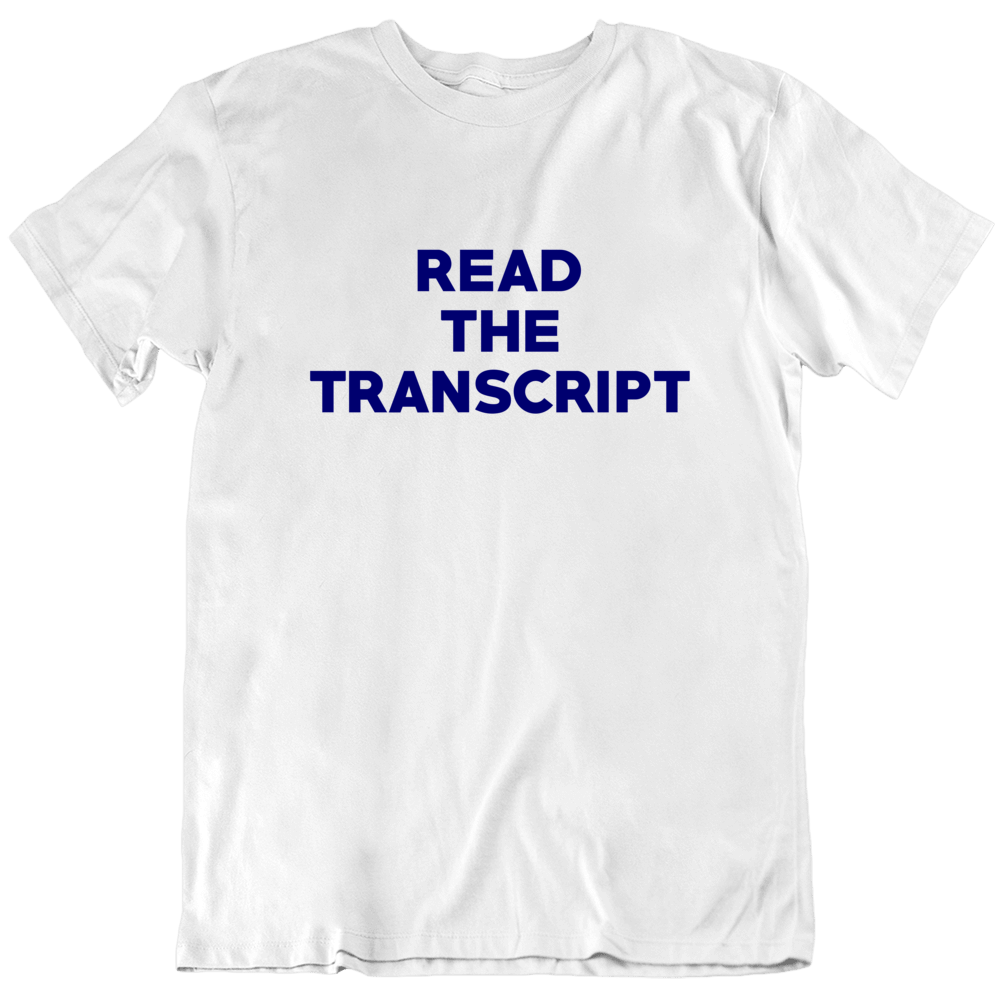 Read The Transcript Trump Usa President T Shirt Read The Transcript Trump Usa President T Shirt