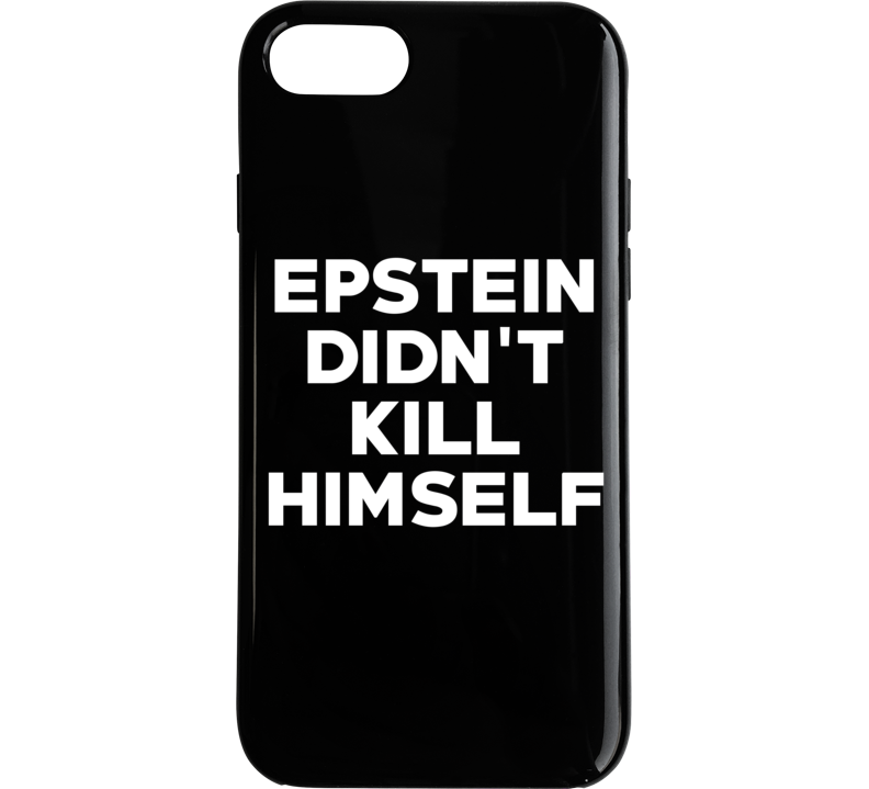 Epstein Didn't Kill Himself Scandal Phone Case Epstein Didn't Kill Himself Scandal Phone Case