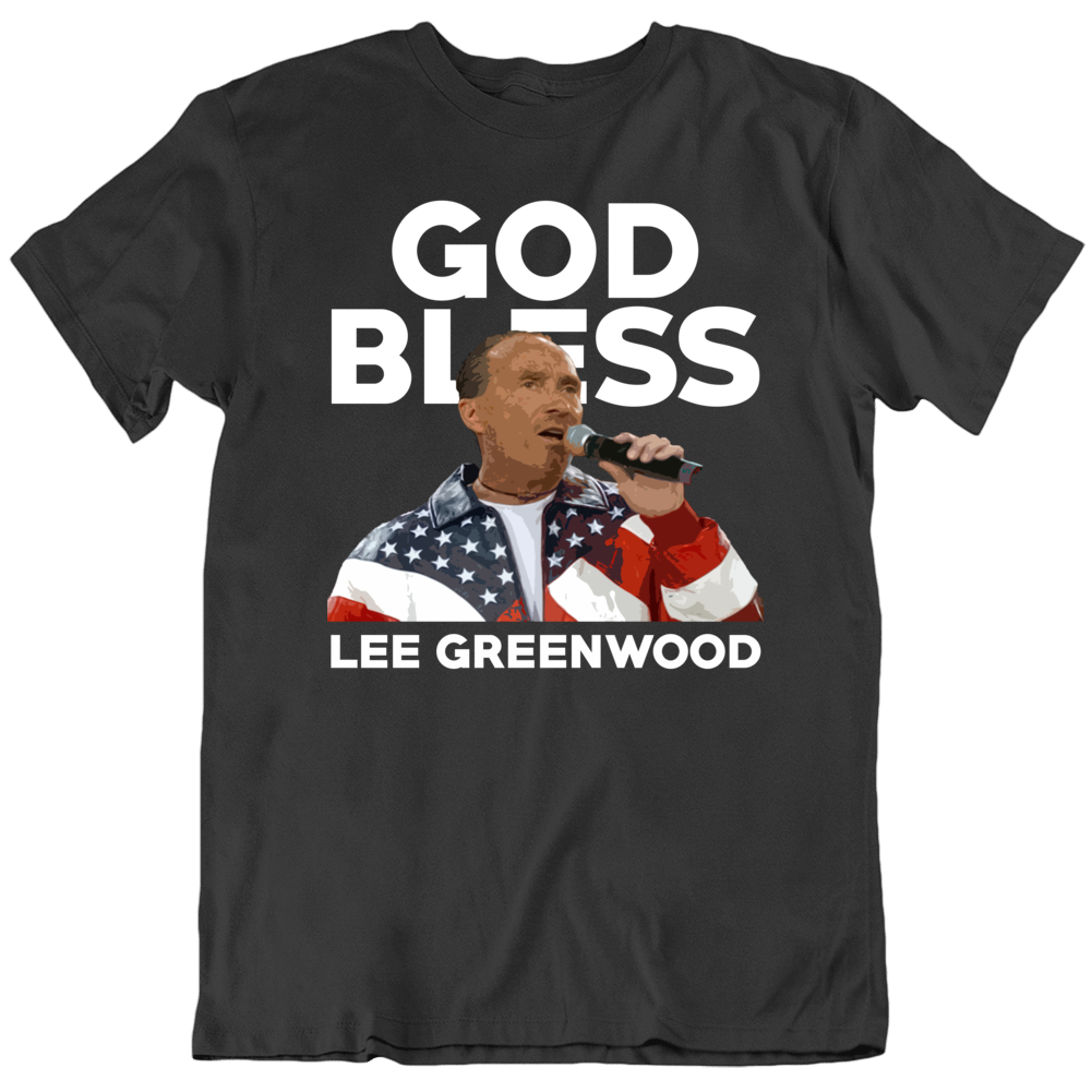 God Bless Lee Greenwood Country Music Singer Usa Legend T Shirt God Bless Lee Greenwood Country Music Singer Usa Legend T Shirt