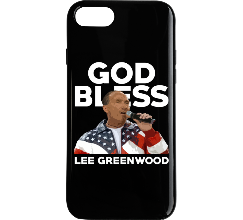 God Bless Lee Greenwood Country Music Singer Usa Legend Phone Case God Bless Lee Greenwood Country Music Singer Usa Legend Phone Case
