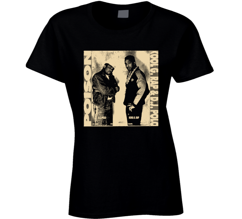 Kool G Rap Poison Hip Hop God King Legend Music Ladies T Shirt Kool G Rap Poison Hip Hop God King Legend Music Ladies T Shirt