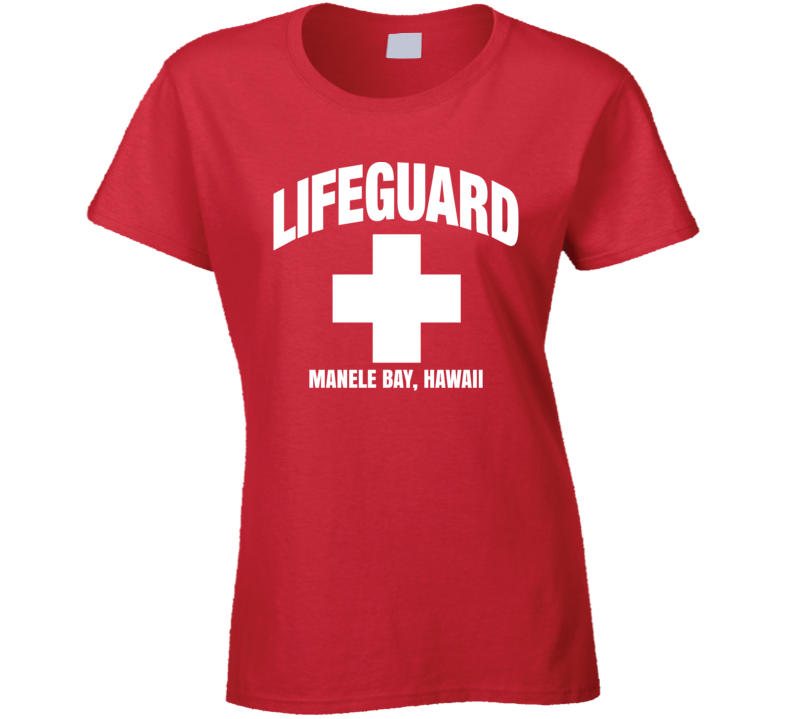 Lifeguard Manele Beay Hawaii Beach Ladies T Shirt Lifeguard Manele Beay Hawaii Beach Ladies T Shirt