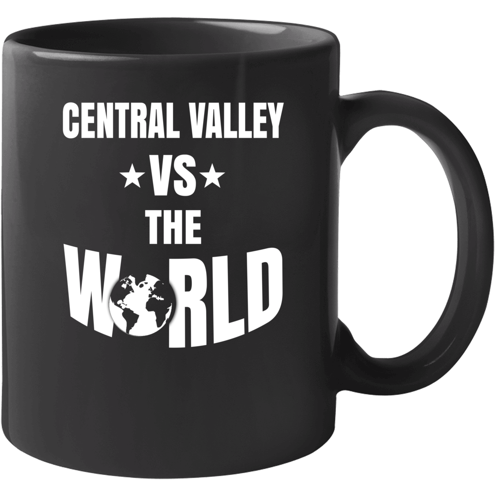 Central Valley Vs The World Cool Cali Mug Central Valley Vs The World Cool Cali Mug