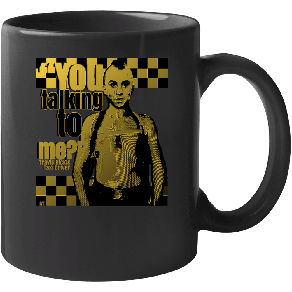 Travis Bickle Taxi Driver Classic You Talking To Me Movie Mug Travis Bickle Taxi Driver Classic You Talking To Me Movie Mug