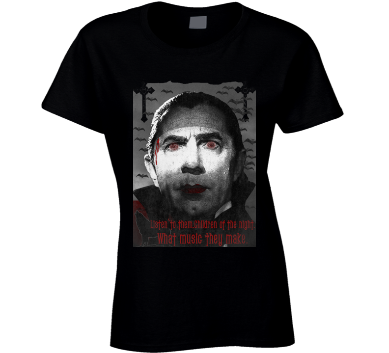Dracula Bela Lugosi Beautiful Music Monster Fan Ladies T Shirt Dracula Bela Lugosi Beautiful Music Monster Fan Ladies T Shirt