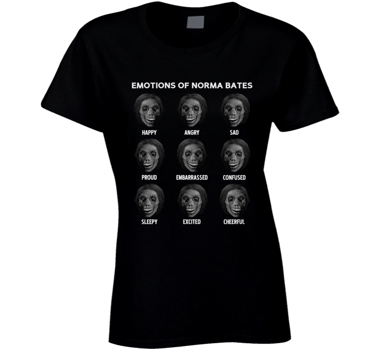 Emotions Of Norma Bates Psycho Horror Funny Fan Ladies T Shirt Emotions Of Norma Bates Psycho Horror Funny Fan Ladies T Shirt