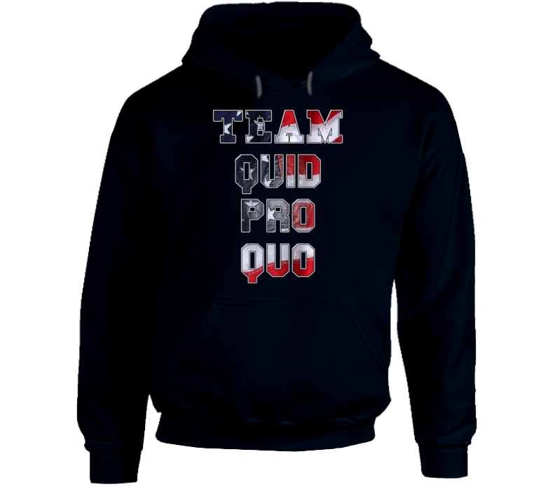 Team Quid Pro Quo Trump Usa American Fan Hoodie Team Quid Pro Quo Trump Usa American Fan Hoodie