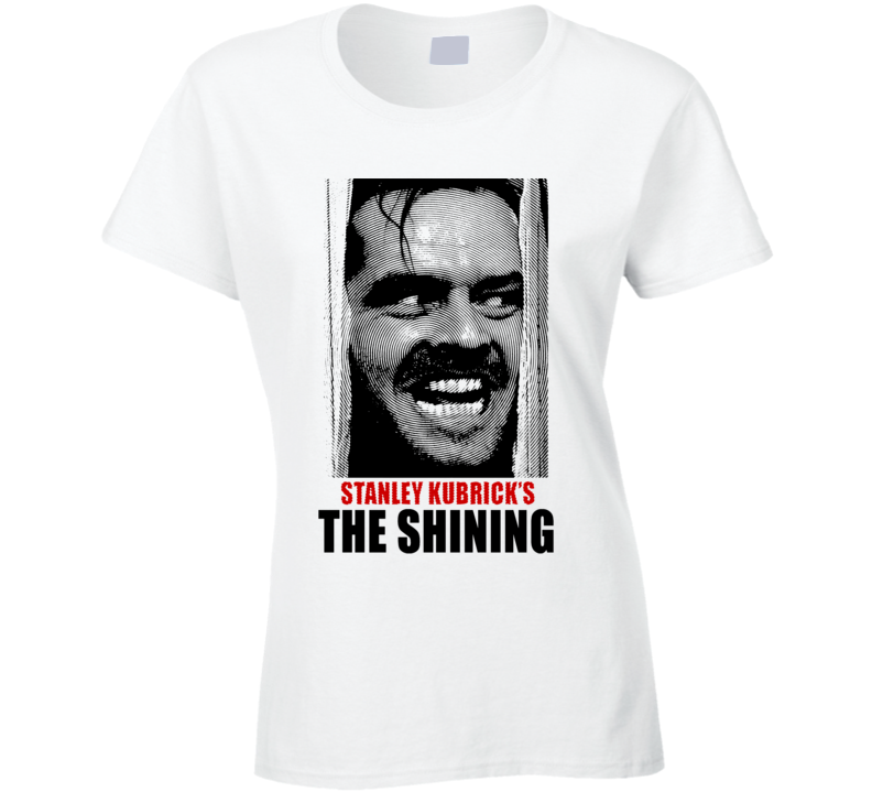 The Shining Stanley Kubrick Stephen King Classic Book Movie Fan Ladies T Shirt The Shining Stanley Kubrick Stephen King Classic Book Movie Fan Ladies T Shirt
