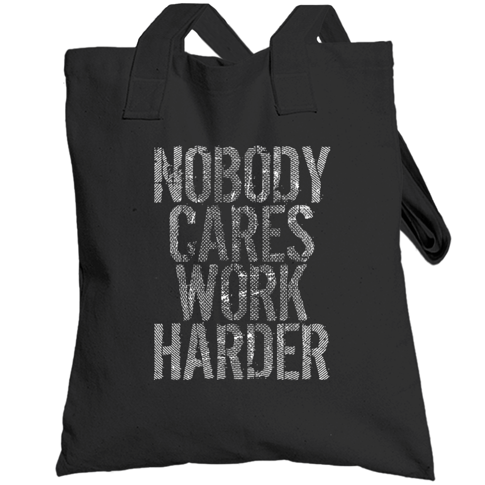 Nobody Cares Work Harder Sports Quote Hockey Totebag Nobody Cares Work Harder Sports Quote Hockey Totebag