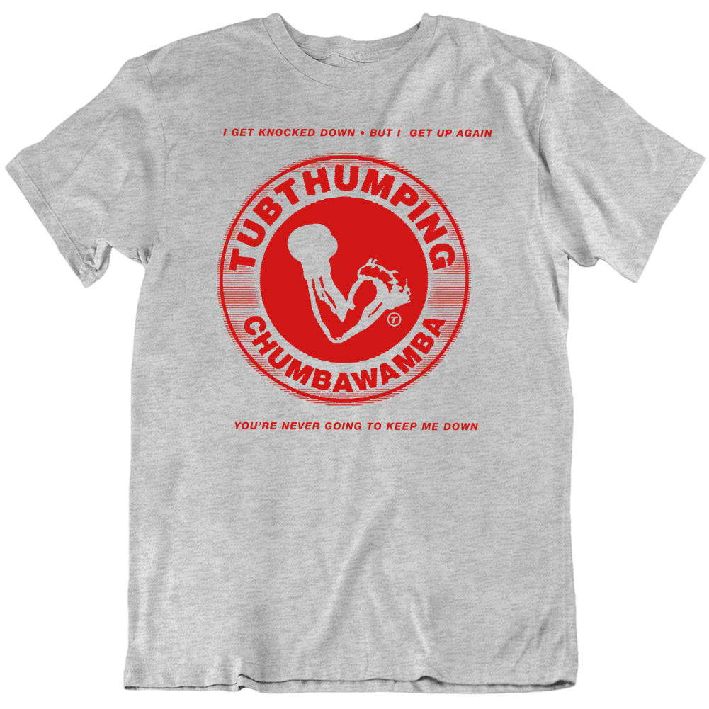 Tubthumping Chumbawamba 90s Pop Music Exculsive Fan T Shirt Tubthumping Chumbawamba 90s Pop Music Exculsive Fan T Shirt