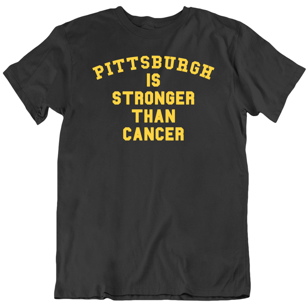 Pittsburgh Is Stronger Than Cancer Football Fan T Shirt Pittsburgh Is Stronger Than Cancer Football Fan T Shirt