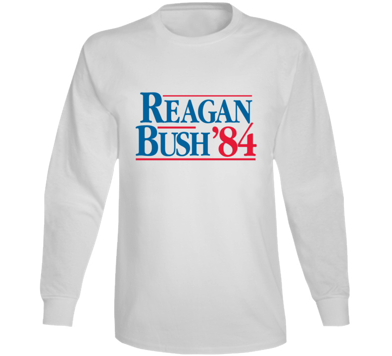 Reagan Bush 84 Usa President Election Sign Long Sleeve Reagan Bush 84 Usa President Election Sign Long Sleeve
